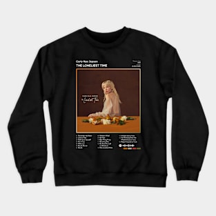 Carly Rae Jepsen - The Loneliest Time Tracklist Album Crewneck Sweatshirt